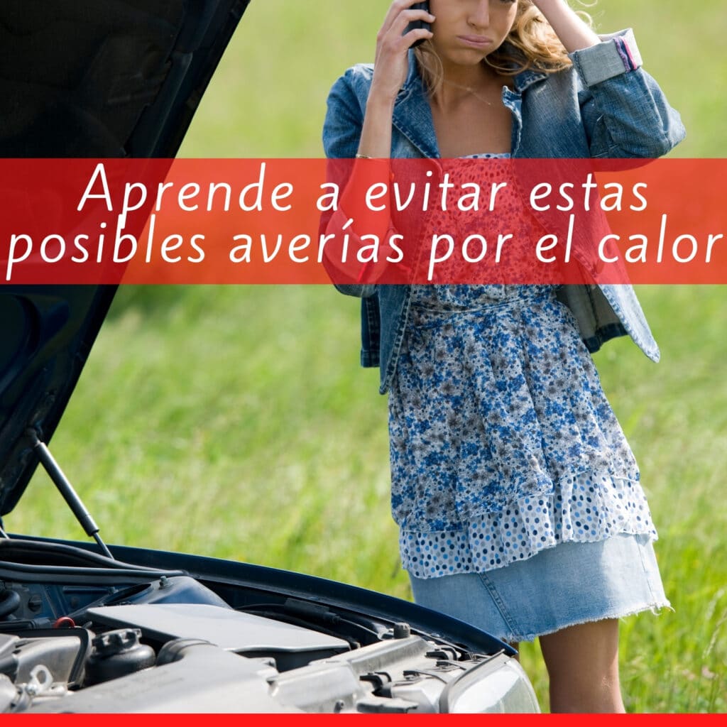 avería coche verano, cuidado, peligro avería motor verano calor, ojo averías coche verano, evitar averías verano coche
